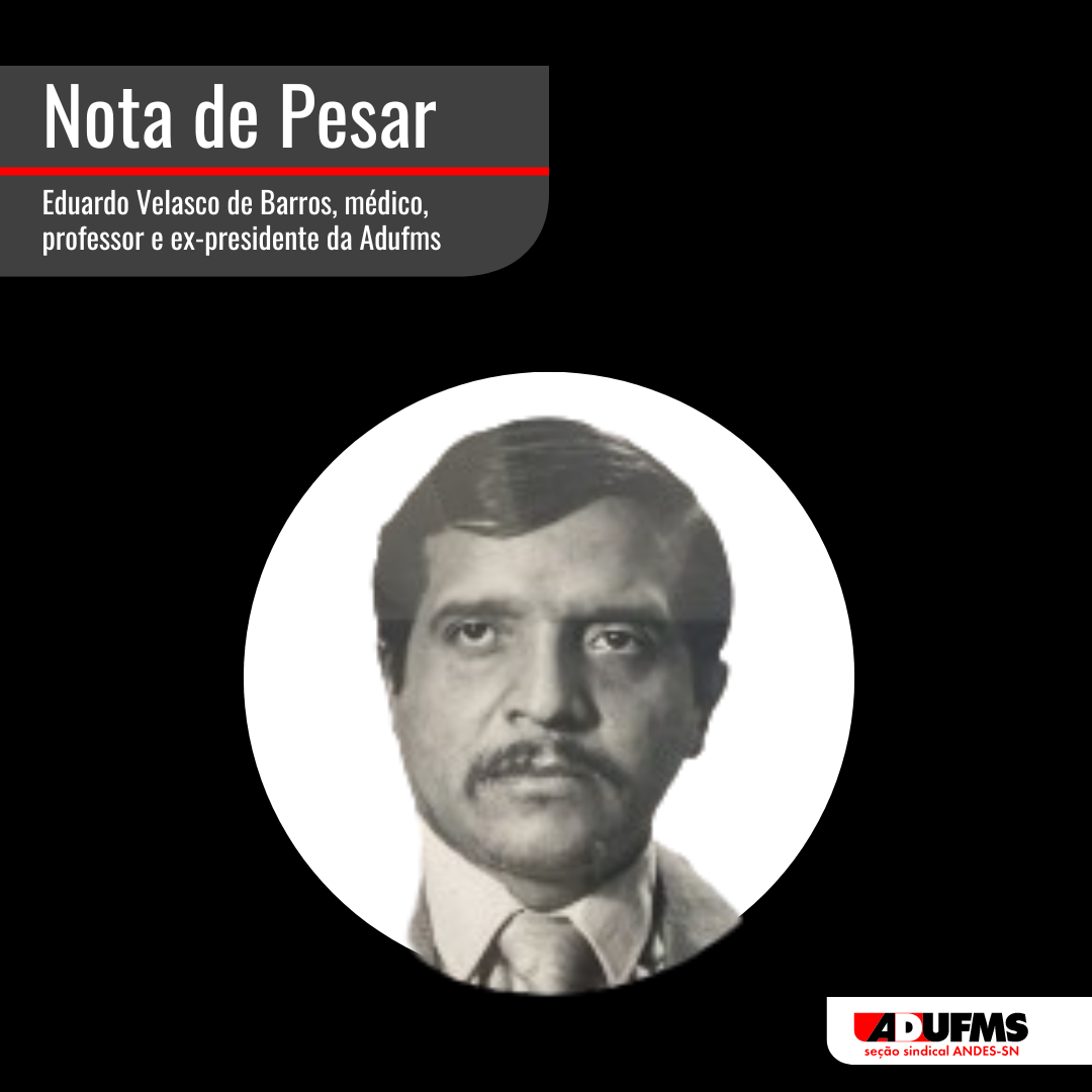 Nota de pesar pelo falecimento de Eduardo Velasco, ex-presidente da Adufms